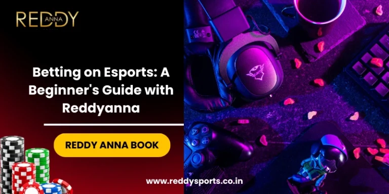 Betting on Esports A Beginner Guide with Reddyanna