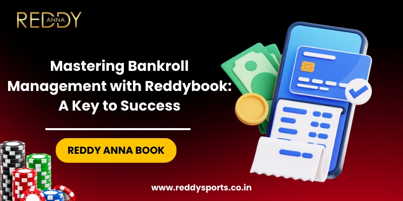 Mastering Bankroll Management with Reddybook A Key to Success