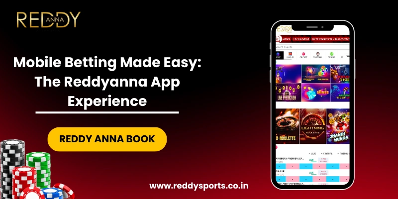 Mobile Betting Made Easy The Reddyanna App Experience
