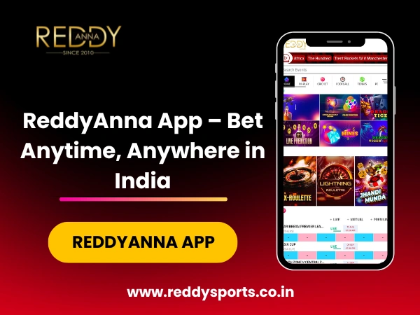 ReddyAnna App – Bet Anytime, Anywhere in India