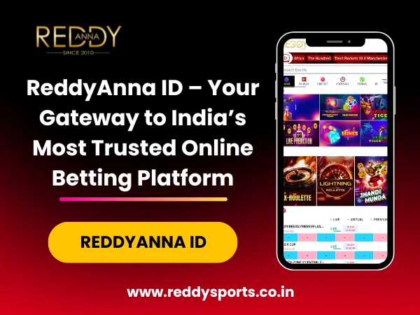 ReddyAnna ID – Your Gateway to India’s Most Trusted Online Betting Platform
