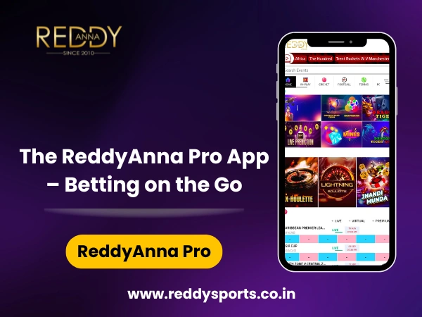 The ReddyAnna Pro App – Betting on the Go