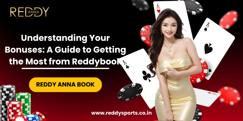 Understanding Your Bonuses A Guide to Getting the Most from Reddybook