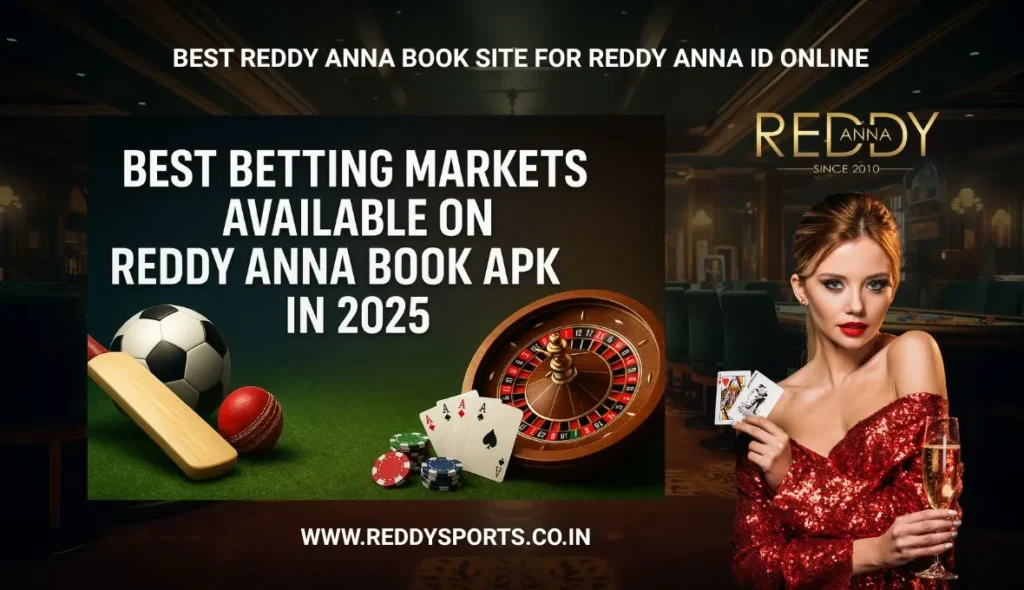 Best Betting Markets Available on Reddy Anna Book APK in 2025