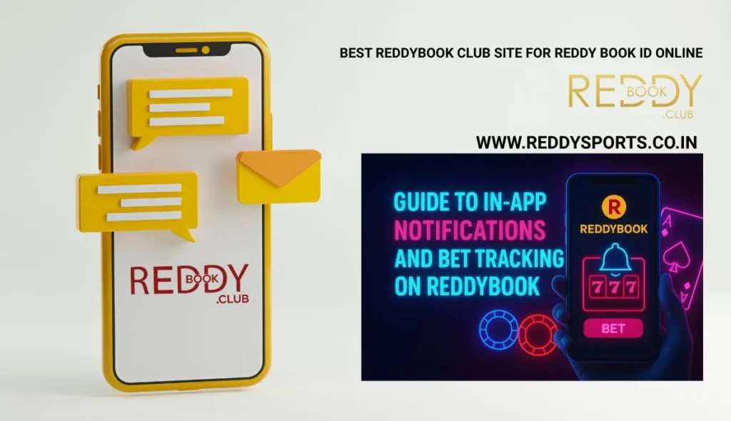 Guide to In-App Notifications and Bet Tracking on Reddybook Apk