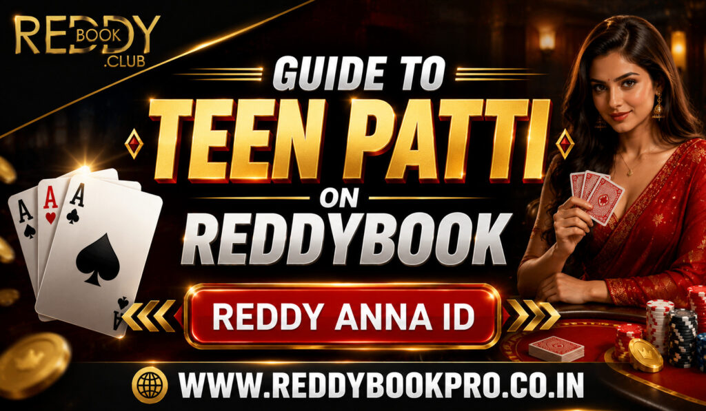 Guide to Teen Patti on Reddybook Rules, Tips & Strategy
