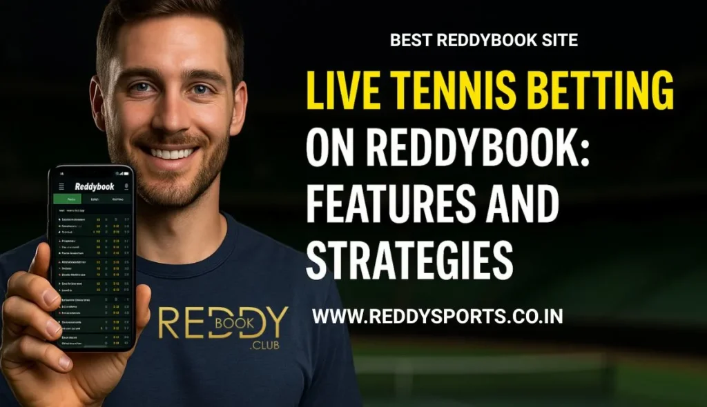 Live Tennis Betting on Reddybook Features and Strategies