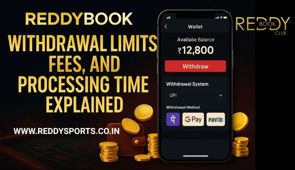 Reddybook Withdrawal Limits, Fees, and Processing Time Explained