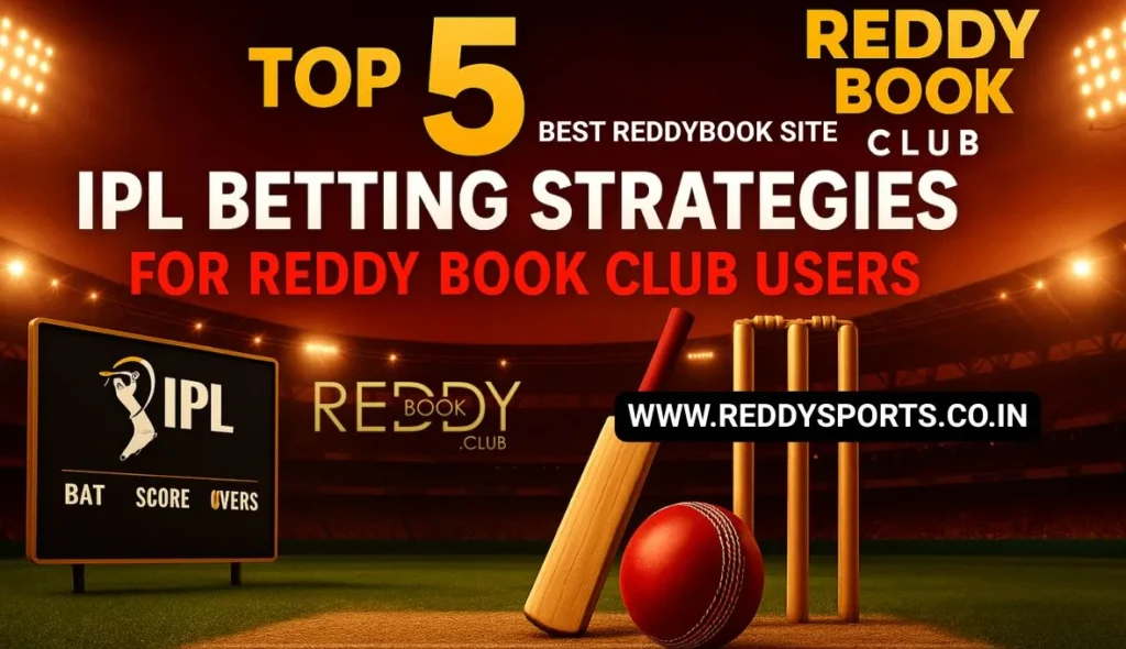 Top 5 IPL Betting Strategies for Reddy Book Club Users