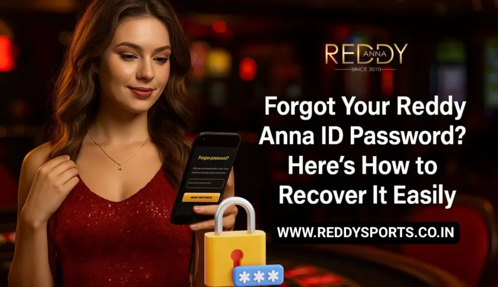 Forgot Your Reddy Anna ID Password Here’s How to Recover It Easily