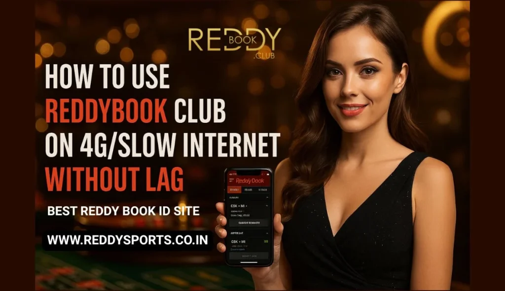 How to Use Reddybook Club on 4GSlow Internet Without Lag