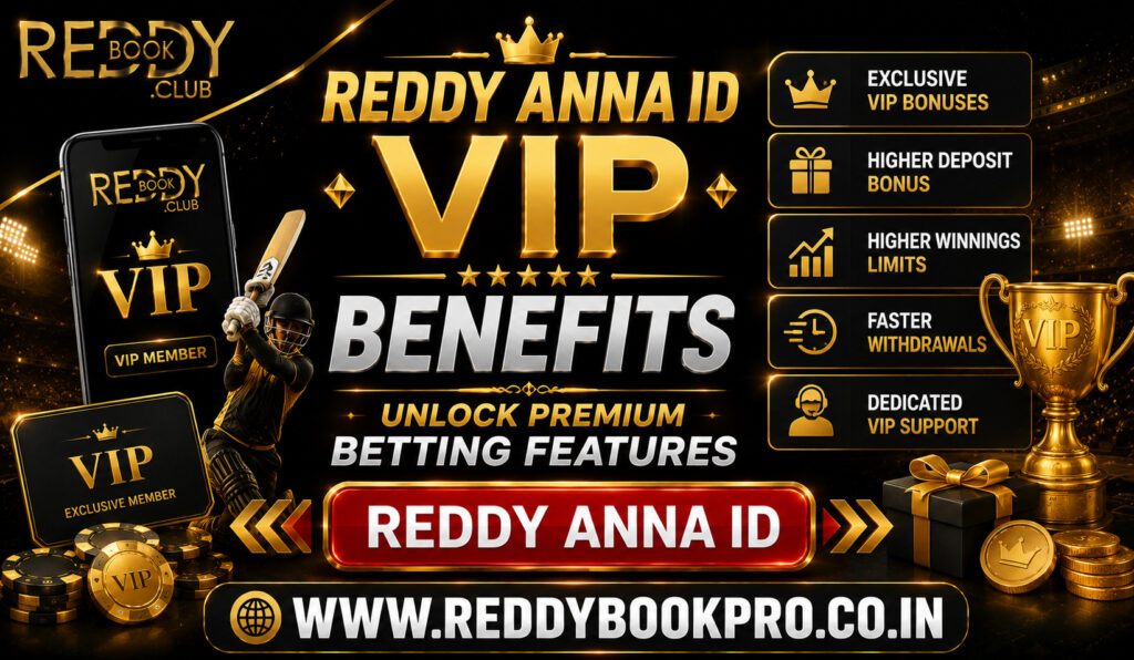 Reddy Anna ID VIP Benefits