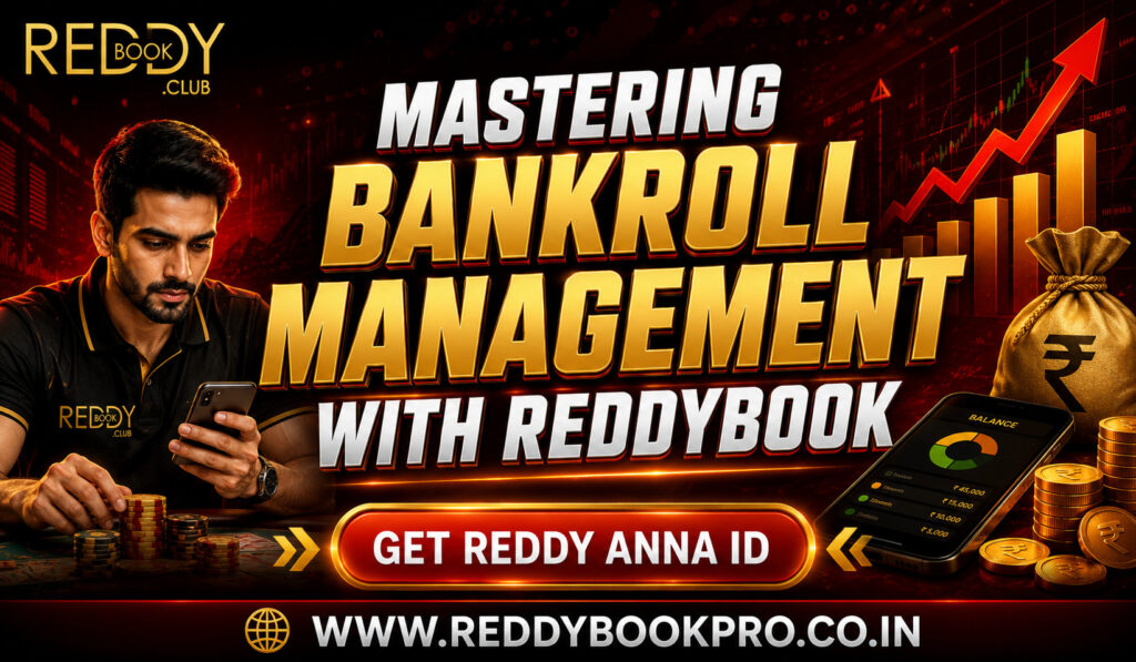 Mastering Bankroll Management with Reddybook A Key to Success
