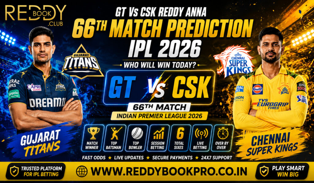 GT Vs CSK Reddy Anna 66th Match Prediction IPL 2026 on