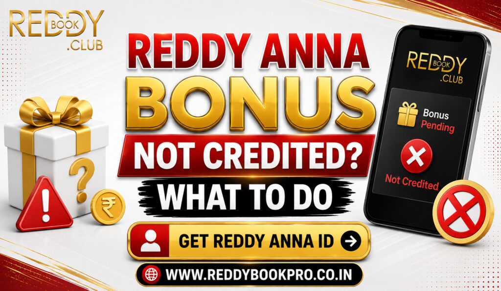 Reddy Anna Bonus Not Credited What to Do