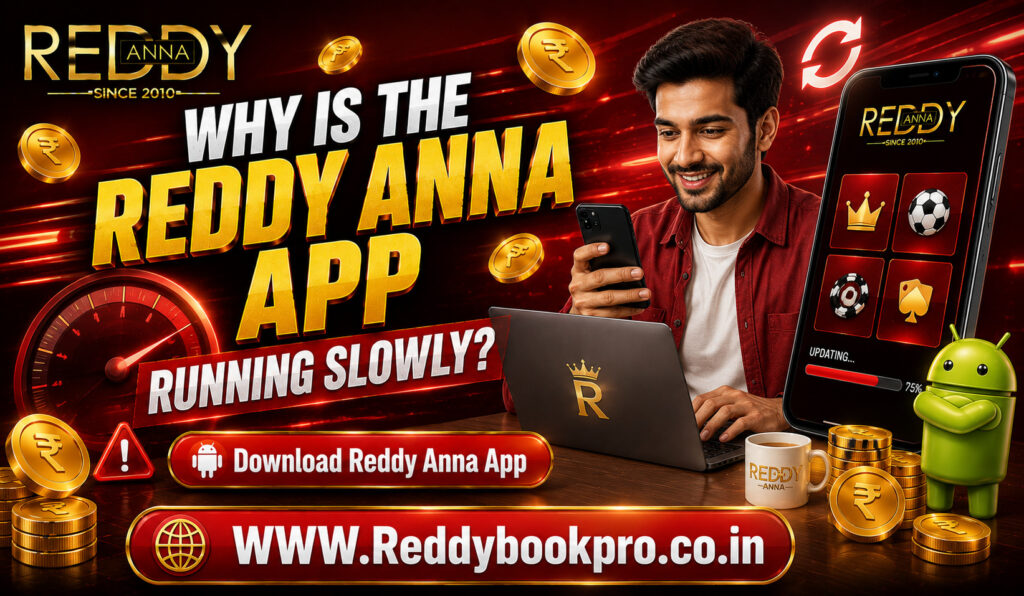 Why Is the Reddy Anna App Running Slowly
